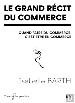 Bertrand.pt - Le Grand Recit Du Commerce - Quand Faire Du Commerce, C'Est Etre En Commerce