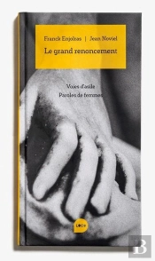 Le Grand Renoncement, Voies D'Asile, Paroles De Femmes