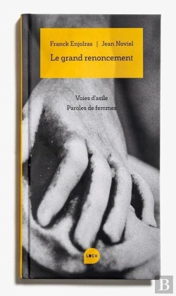 Bertrand.pt - Le Grand Renoncement, Voies D'Asile, Paroles De Femmes