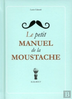 Bertrand.pt - Le Grand Retour De La Moustache, Guide Pratique Pour Etre A La Page.