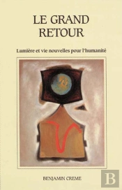 Le Grand Retour ; Lumière Et Vie Nouvelles Pour L'Humanité