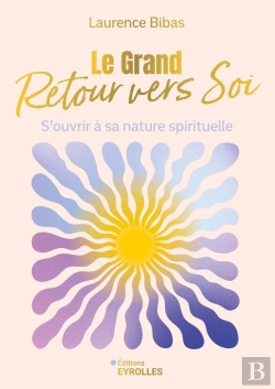 Bertrand.pt - Le Grand Retour Vers Soi : S'Ouvrir À Sa Nature Spirituelle