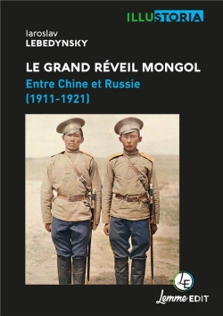 Bertrand.pt - Le Grand Réveil Mongol : Entre Chine Et Russie (1911-1921)