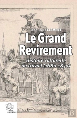 Bertrand.pt - Le Grand Revirement : Histoire Culturelle Du Travail (1680-1850)