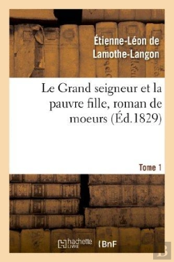 Bertrand.pt - Le Grand Seigneur Et La Pauvre Fille, Roman De Moeurs. Tome 1