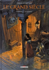 Le Grand Siècle T.1 ; Alphonse