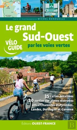 Bertrand.pt - Le Grand Sud Ouest Par Les Voies Vertes