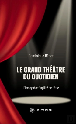 Bertrand.pt - Le Grand Théâtre Du Quotidien : L'Incroyable Fragilité De L'Être