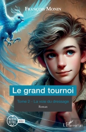 Le Grand Tournoi Tome 2 : La Voie Du Dressage
