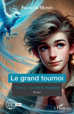 Bertrand.pt - Le Grand Tournoi Tome 2 : La Voie Du Dressage