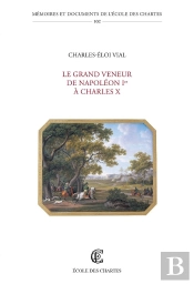 Le Grand Veneur De Napoléon Ier À Charles X