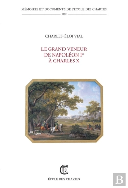 Bertrand.pt - Le Grand Veneur De Napoléon Ier À Charles X