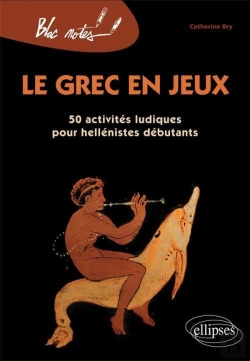 Bertrand.pt - Le Grec En Jeux ; 50 Activités Ludiques Pour Hellénistes Débutants (Édition 2010)