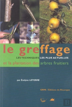 Bertrand.pt - Le Greffage ; Les Techniques Les Plus Actuelles Et La Plantation Des Arbres Fruitiers