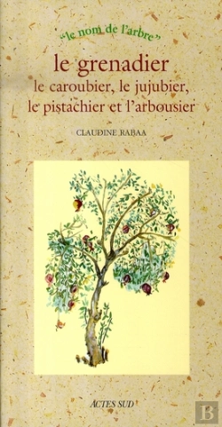Bertrand.pt - Le Grenadier, Le Caroubier, Le Jujubier, Le Pistachier Et L'Arbousier