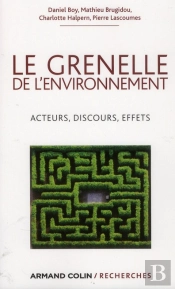 Le Grenelle De L'Environnement ; Acteurs, Discours, Effets