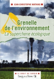 Le Grenelle De L'Environnement : La Supercherie Ecologique