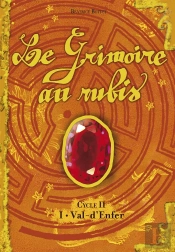 Le Grimoire Au Rubis Cycle 2 T.1 ; Val-D'Enfer
