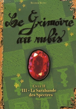 Bertrand.pt - Le Grimoire Au Rubis Cycle 2 - T.3 ; La Sarabande Des Spectres