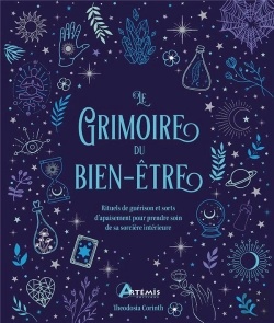 Bertrand.pt - Le Grimoire Du Bien-Être : Rituels De Guérison Et Sorts D'Apaisement Pour Prendre Soin De Sa Sorcière Intérieure