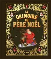 Le Grimoire Du Pere Noel Ne