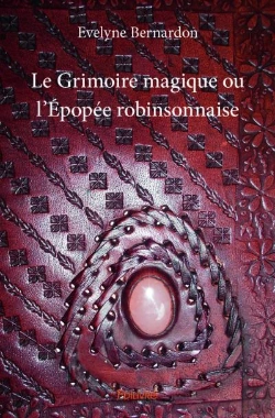 Bertrand.pt - Le Grimoire Magique Ou L'Epopee Robinsonnaise
