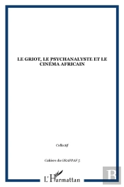 Le Griot, Le Psychanalyste Et Le Cinema Africain