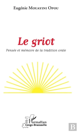 Bertrand.pt - Le Griot ; Pensée Et Mémoire De La Tradition Orale