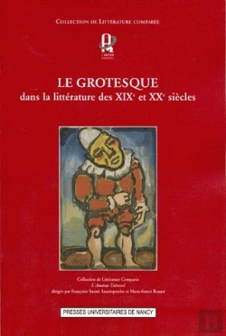 Bertrand.pt - Le Grotesque Dans La Littérature Des Xixe Et Xxe Siècles