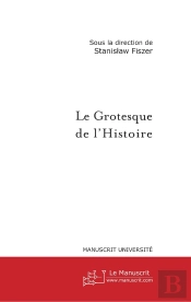 Le Grotesque De L'Histoire