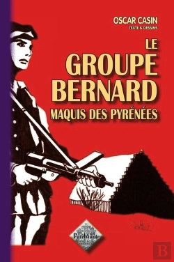 Bertrand.pt - Le Groupe Bernard, Un Maquis Des Hautes-Pyrénées