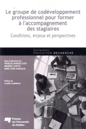 Le Groupe De Codéveloppement Professionnel Pour Former À L'Accompagnement Des Stagiaires ; Conditions, Enjeux Et Perspectives