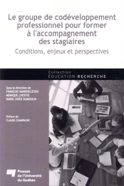 Bertrand.pt - Le Groupe De Codéveloppement Professionnel Pour Former À L'Accompagnement Des Stagiaires ; Conditions, Enjeux Et Perspectives