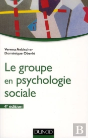 Le Groupe En Psychologie Sociale (4e Édition)