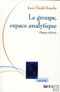 Bertrand.pt - Le Groupe, Espace Analytique ; Clinique Et Théorie