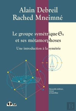 Bertrand.pt - Le Groupe Symétrique S4 Et Ses Métamorphoses : Une Introduction À La Symétrie (2e Édition)