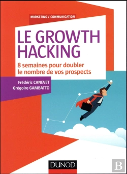 Bertrand.pt - Le Growth Hacking ; 8 Semaines Pour Doubler Le Nombre De Vos Prospects