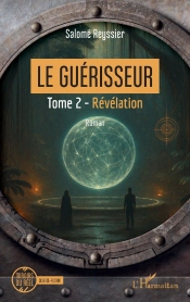 Le Guérisseur : Tome 2 - Révélation