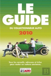 Le Guide 2010 Du Collectionneur Auto