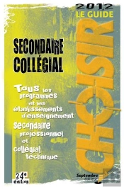 Le Guide 2012 Choisir, Secondaire, Collegial