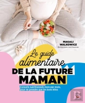 Le Guide Alimentaire De La Future Maman