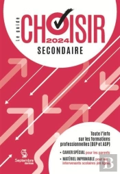 Le Guide Choisir : Secondaire (Édition 2024)
