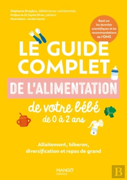 Bertrand.pt - Le Guide Complet De L'Alimentation De Votre Bébé De 0 À 2 Ans : Allaitement, Biberon, Diversification