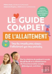 Le Guide Complet De L'Allaitement : Tous Les Conseils Pour Réussir L'Allaitement Que Vous Souhaitez