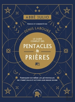 Bertrand.pt - Le Guide Complet Des Pentacles De L'Abbé Julio ; Entrez Dans La Magie Des Symboles Avec Les Prières