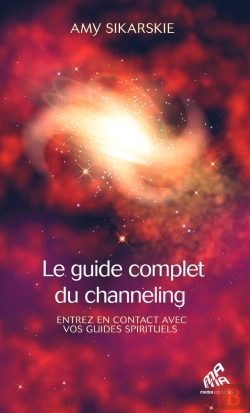 Bertrand.pt - Le Guide Complet Du Channeling : Entrez En Contact Avec Vos Guides Spirituels