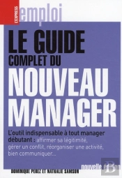 Le Guide Complet Du Nouveau Manager