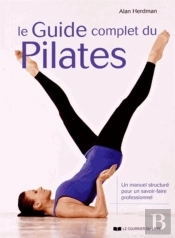 Le Guide Complet Du Pilates