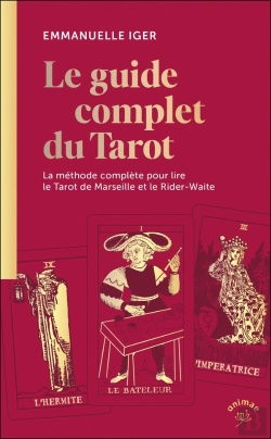 Bertrand.pt - Le Guide Complet Du Tarot : La Méthode Complète Pour Lire Le Tarot De Marseille Et Le Rider-Waite