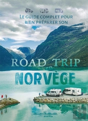 Le Guide Complet Pour Bien Préparer Son Road Trip En Norvège
